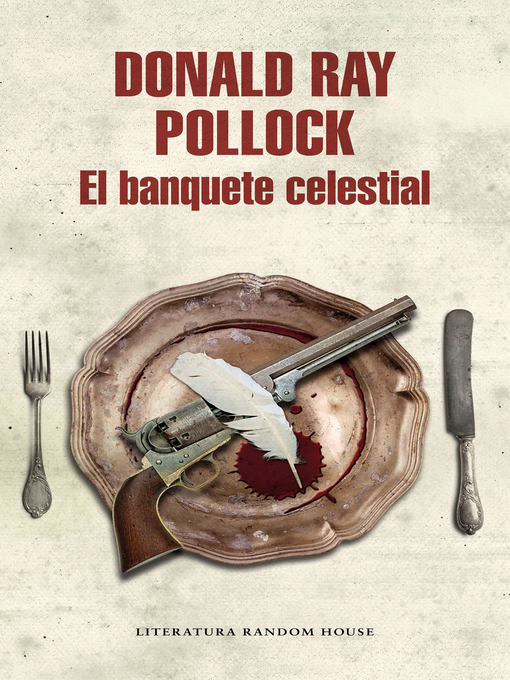 Title details for El banquete celestial by Donald Ray Pollock - Wait list